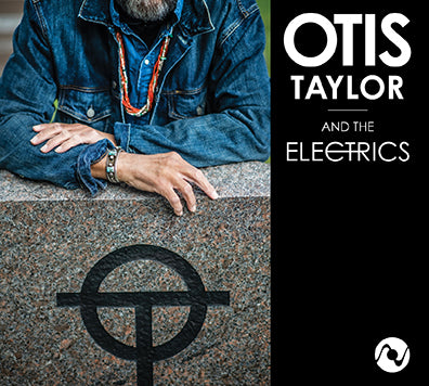 Otis Taylor and the Electrics