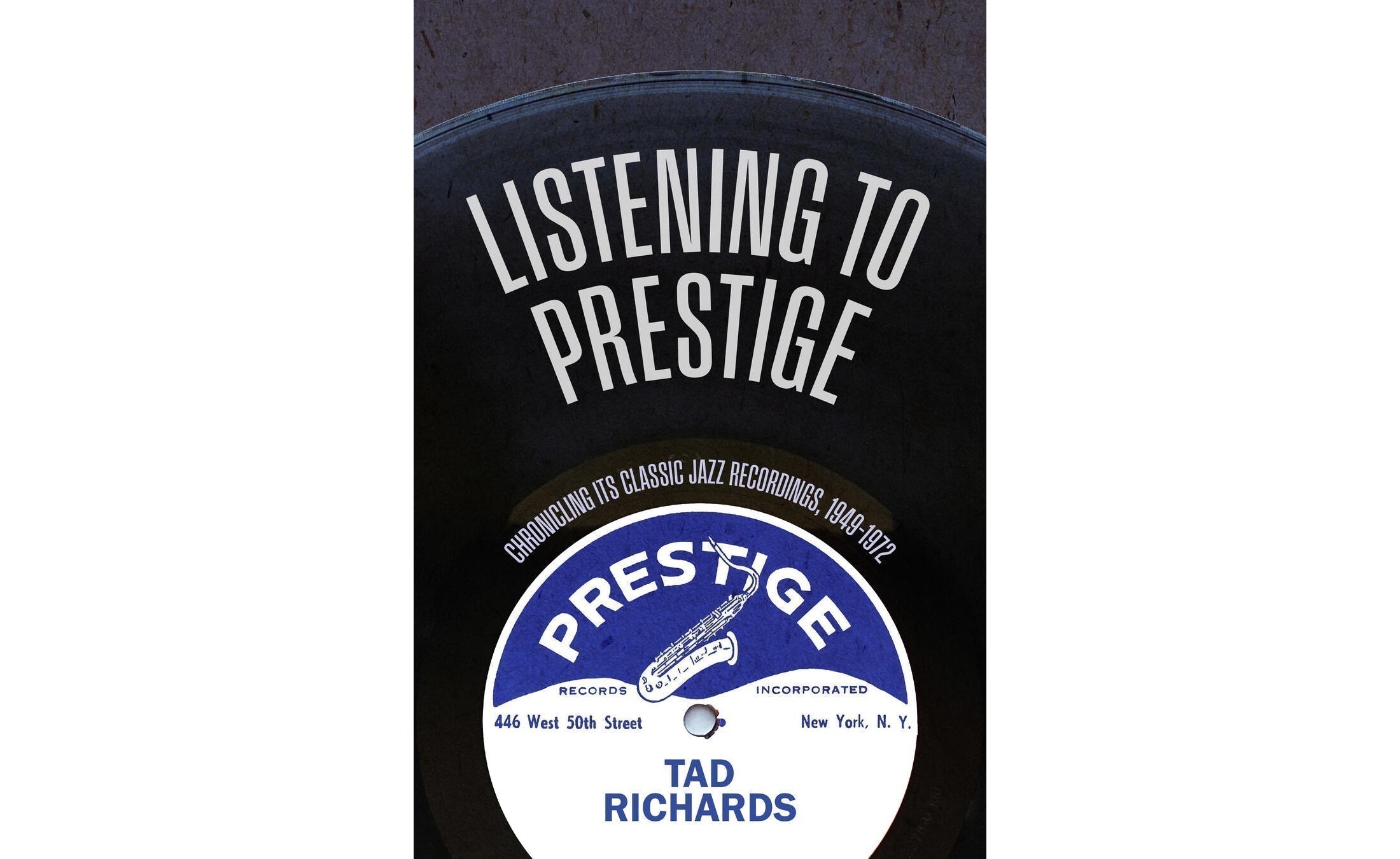 Listening to Prestige: The History of a Vitally Important Jazz