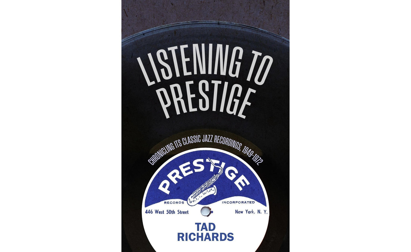 Listening to Prestige: The History of a Vitally Important Jazz Record Label