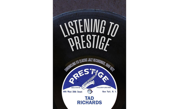 Listening to Prestige: The History of a Vitally Important Jazz Record Label