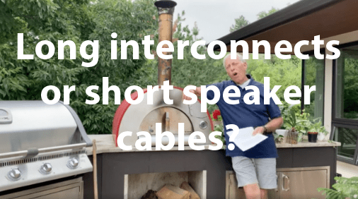 Long interconnects or short speaker cables?