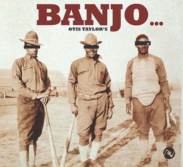 Blues Master Otis Taylor Releases Banjo… on Octave Records In High-Resolution Audio