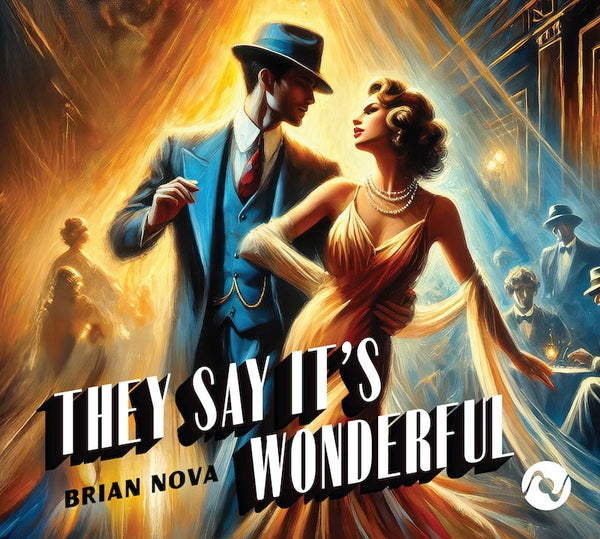 They Say It’s Wonderful: Octave Records Presents Jazz Guitarist/Vocalist Brian Nova in a Set of Jazz Standards