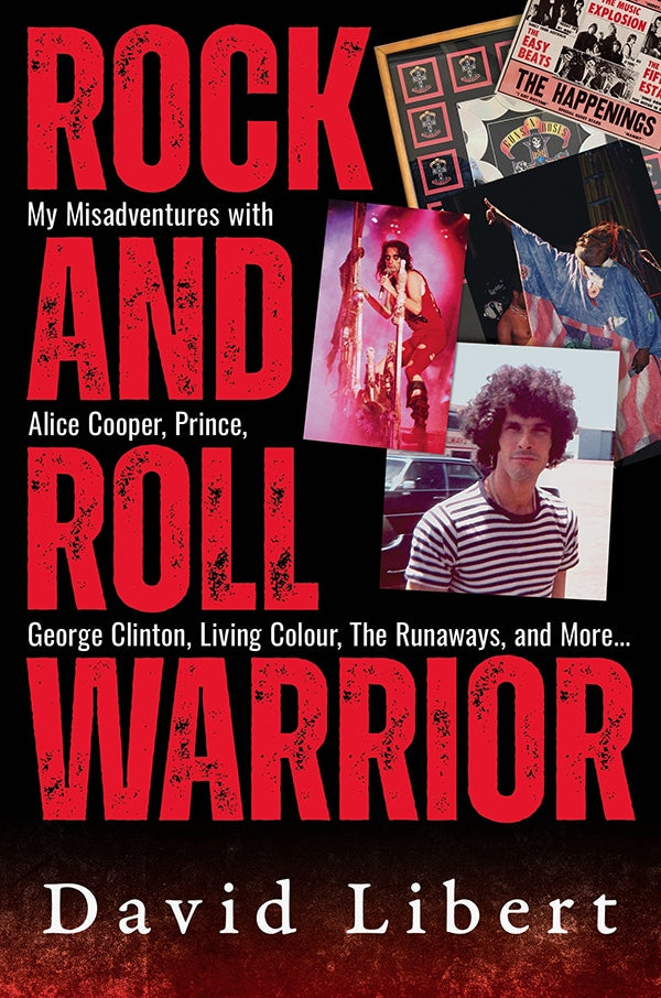 David Libert: A Rock and Roll Warrior Tells All In His New Book