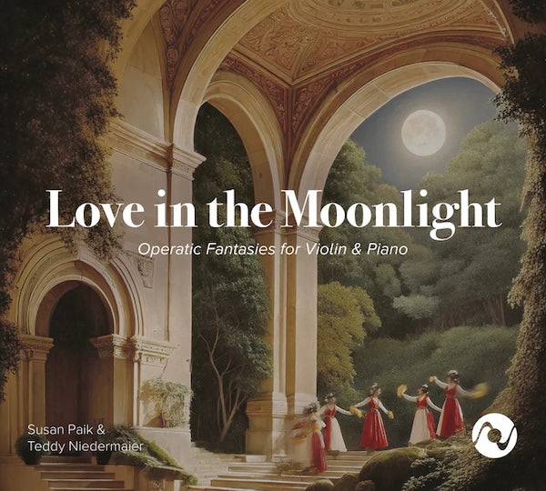 Octave Records Presents Love in the Moonlight: Operatic Fantasies for Violin and Piano