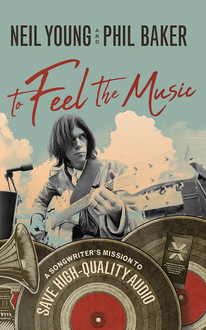 Neil Young and Phil Baker’s To Feel the Music