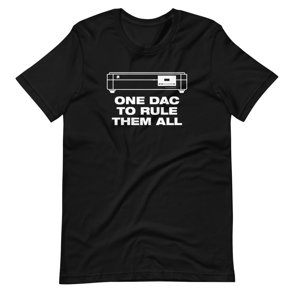 One DAC To Rule Them All T-Shirt