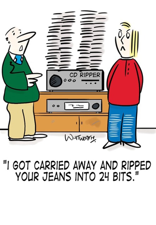 "I got carried away and ripped your jeans into 24 bits."