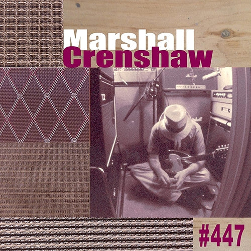 Marshall Crenshaw, #447, album cover.
